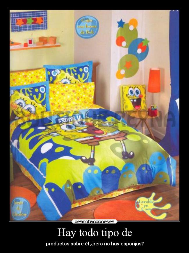Hay todo tipo de - productos sobre él ¿pero no hay esponjas?