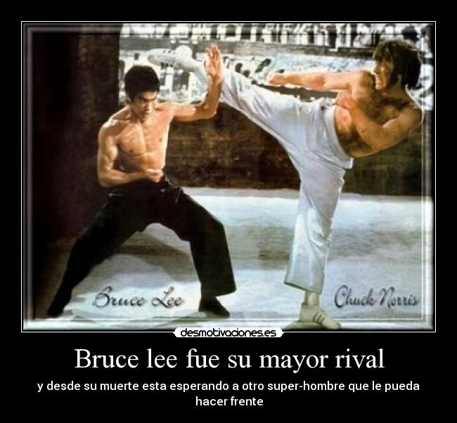 Bruce lee fue su mayor rival - 