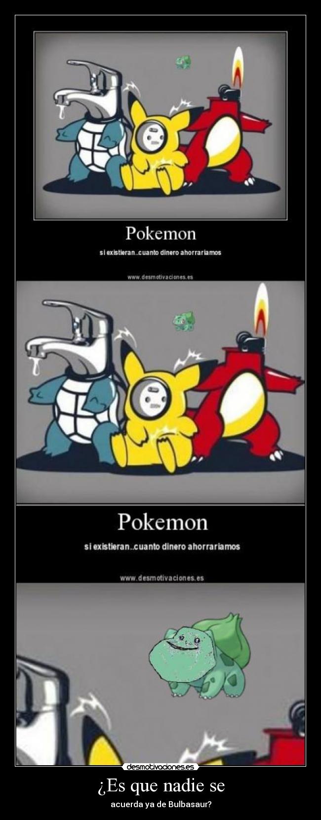 carteles bulbasaur forever alone pokemon marginado pikachu charmander otro que como escribe desmotivaciones