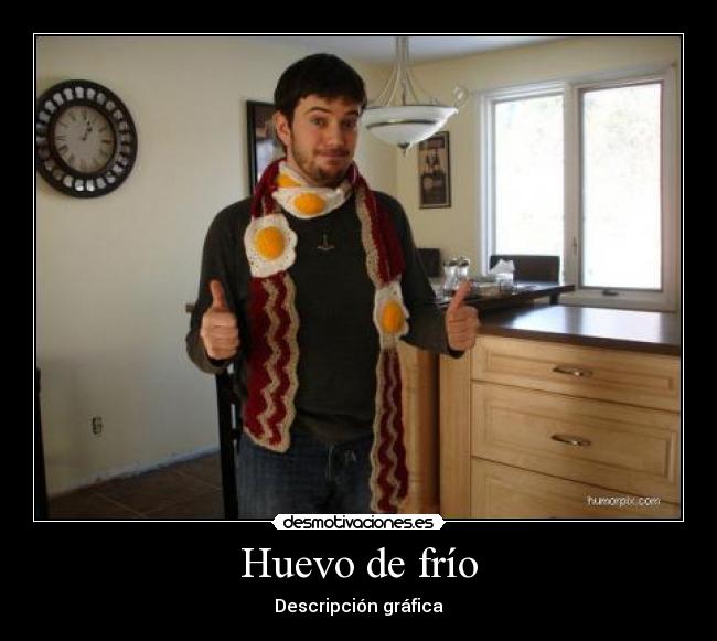 Huevo de frío - Descripción gráfica