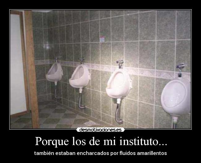 Porque los de mi instituto... -