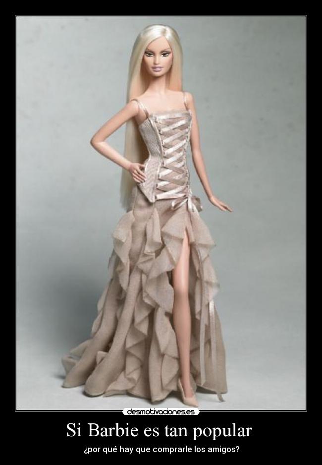 Si Barbie es tan popular -