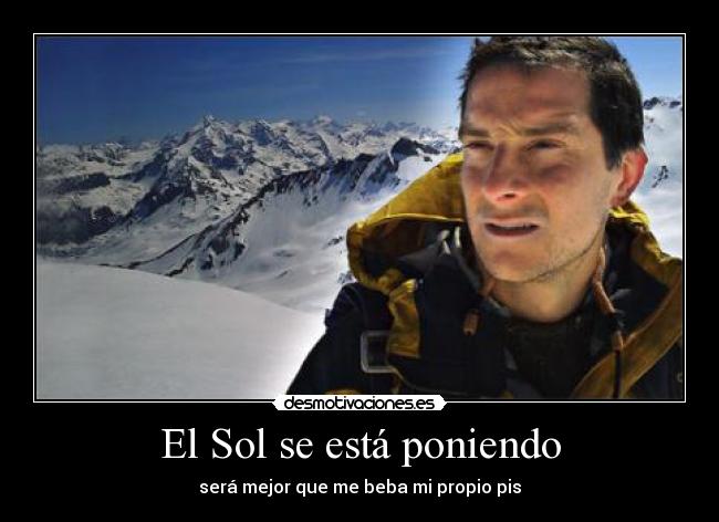 carteles bear grylls desmotivaciones