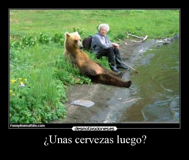 ¿Unas cervezas luego? -