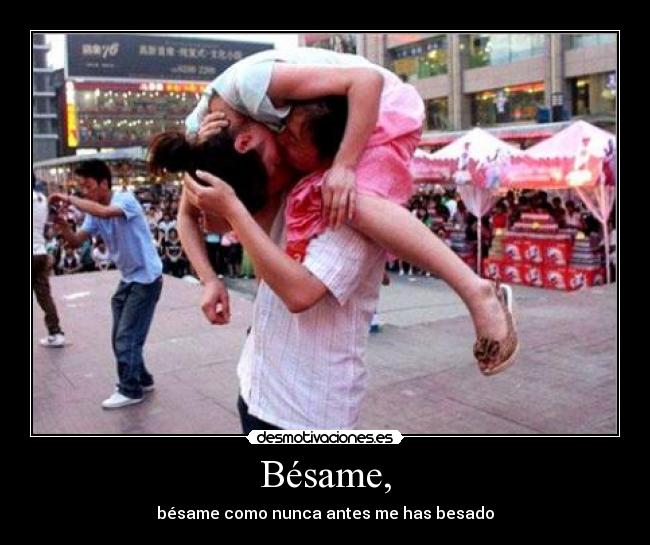 Bésame, - 