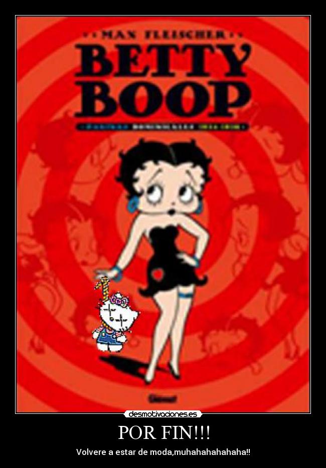 POR FIN!!! - Volvere a estar de moda,muhahahahahaha!!