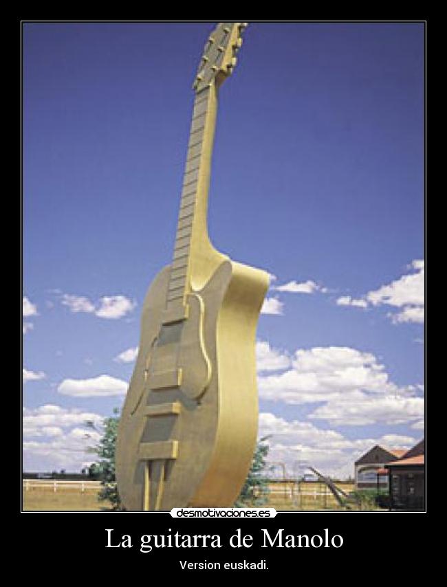 La guitarra de Manolo - Version euskadi.