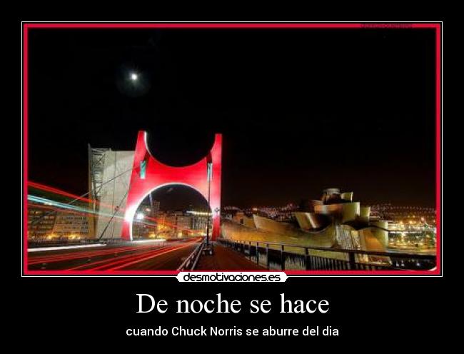 De noche se hace - cuando Chuck Norris se aburre del dia
