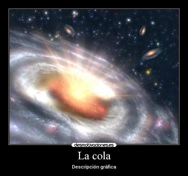 La cola - Descripción gráfica