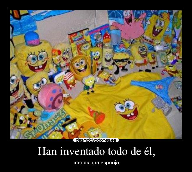 Han inventado todo de él, - 