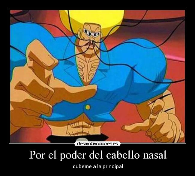 Por el poder del cabello nasal -