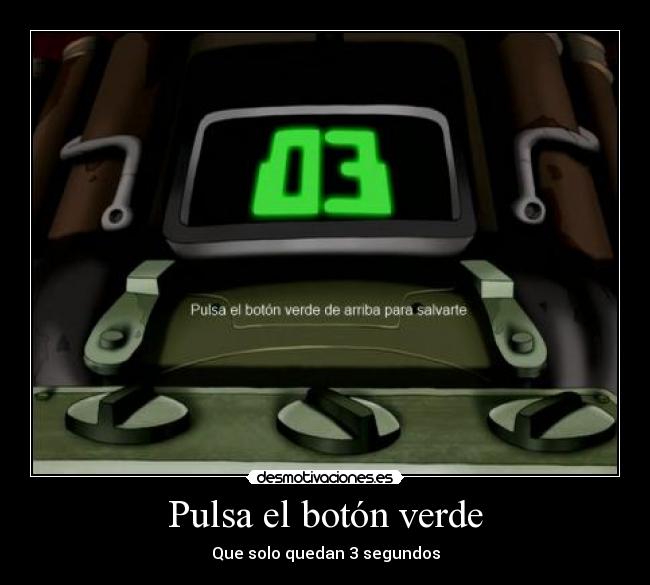 Pulsa el botón verde - 