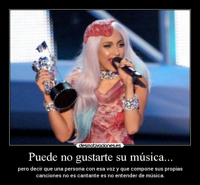 Puede no gustarte su música... -