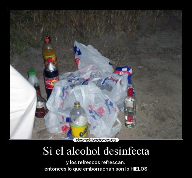 Si el alcohol desinfecta -