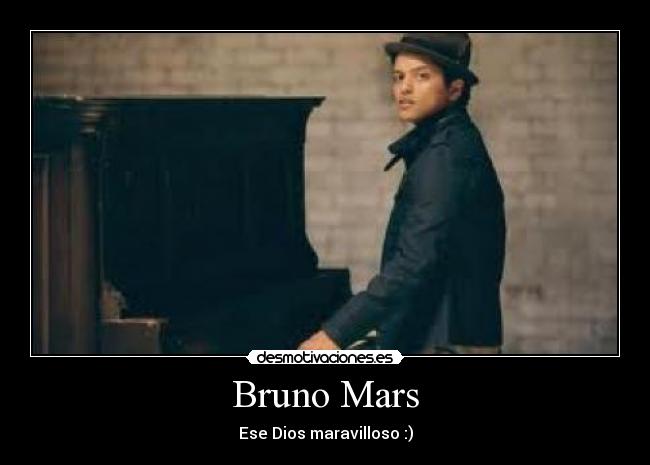 Bruno Mars - Ese Dios maravilloso :)