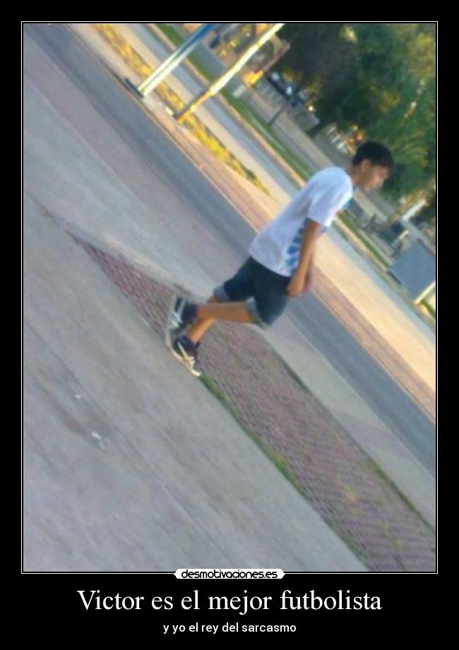 Victor es el mejor futbolista -
