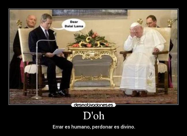 Doh - Errar es humano, perdonar es divino.