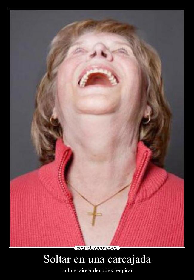 Soltar en una carcajada - todo el aire y después respirar