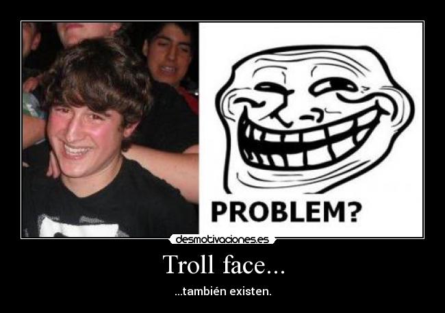 Troll face... -