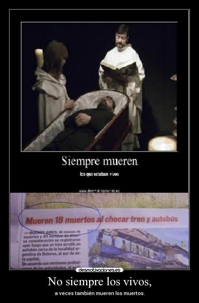 carteles siempre mueren los que estaban vivos desmotivaciones