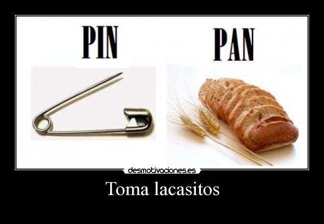 Toma lacasitos -