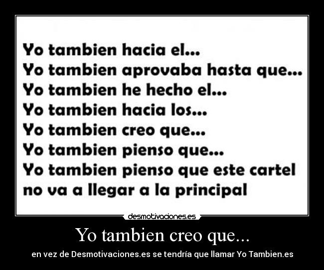 Yo tambien creo que... -