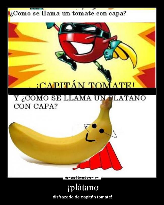 ¡plátano - disfrazado de capitán tomate!