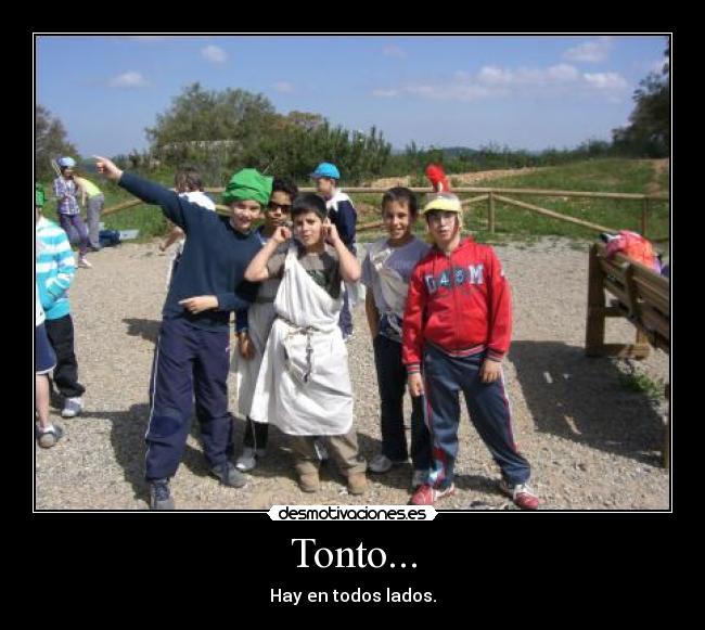 Tonto... -