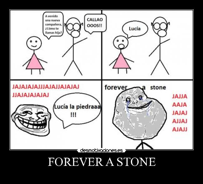 FOREVER A STONE -