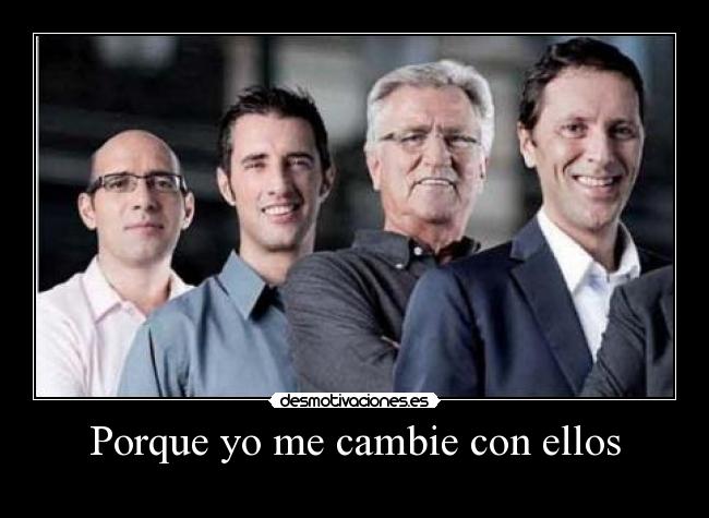 Porque yo me cambie con ellos -