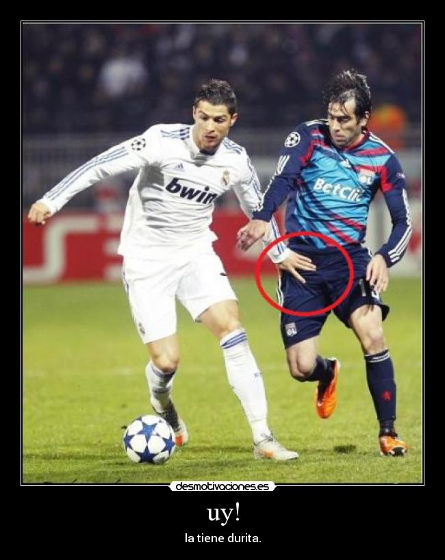 uy! - la tiene durita.