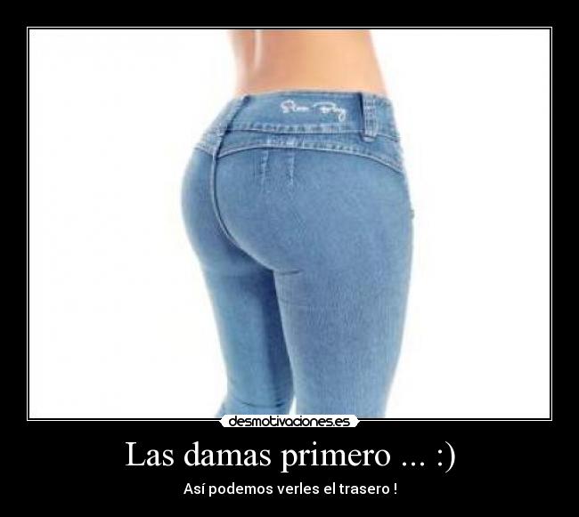 Las damas primero ... :) -