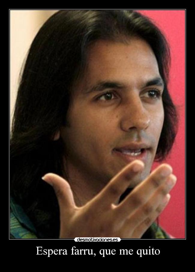 Espera farru, que me quito -