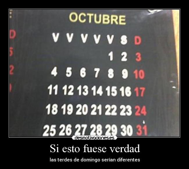 Si esto fuese verdad - las terdes de domingo serían diferentes