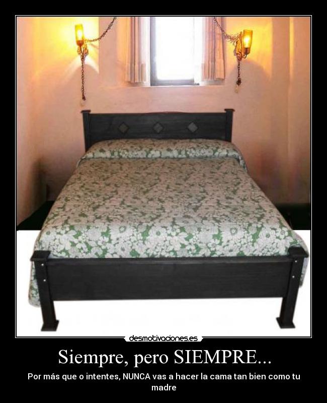 Siempre, pero SIEMPRE... -