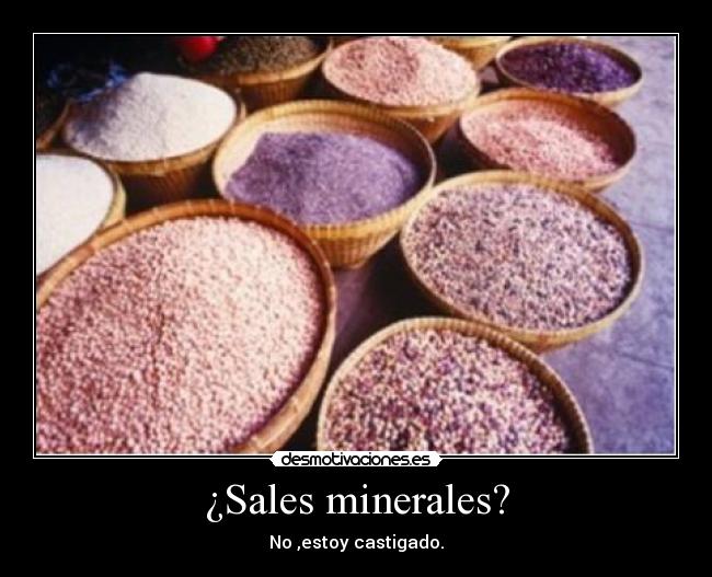 ¿Sales minerales? -