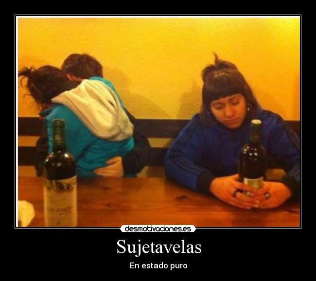 Sujetavelas - En estado puro