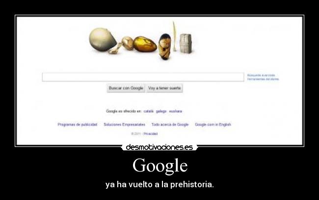 Google - ya ha vuelto a la prehistoria.