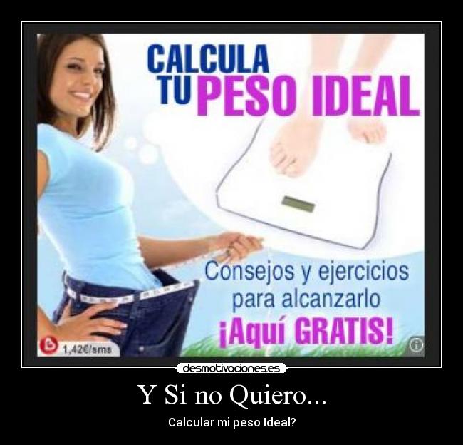 Y Si no Quiero... - Calcular mi peso Ideal?