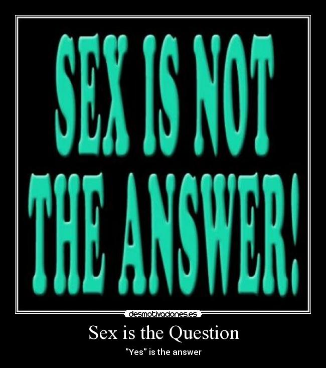 Sex is the Question -