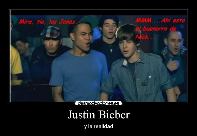 Justin Bieber - y la realidad