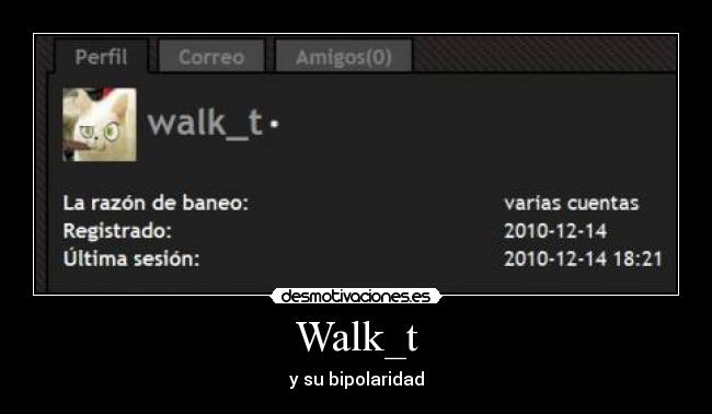 Walk_t - y su bipolaridad