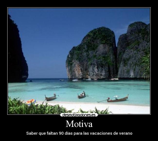 Motiva - Saber que faltan 90 días para las vacaciones de verano
