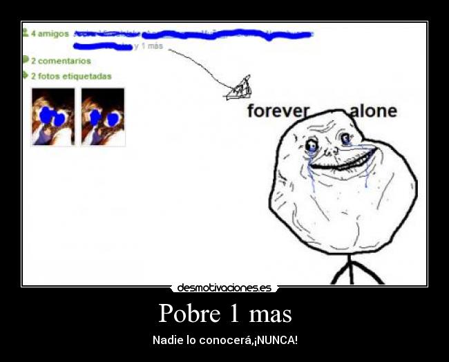 Pobre 1 mas - Nadie lo conocerá,¡NUNCA!
