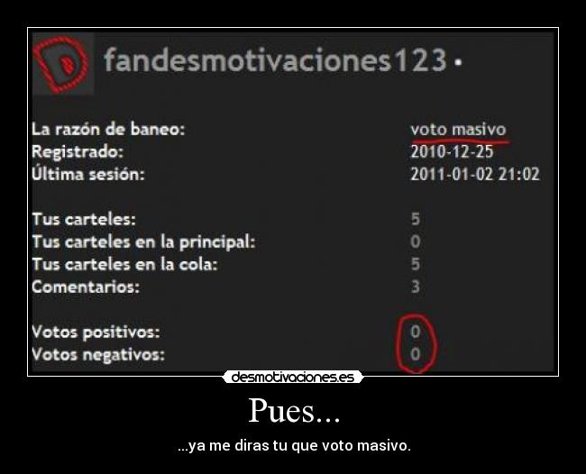 Pues... - ...ya me diras tu que voto masivo.