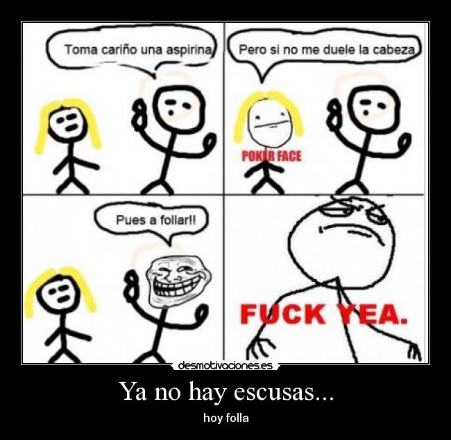 Ya no hay escusas... - 