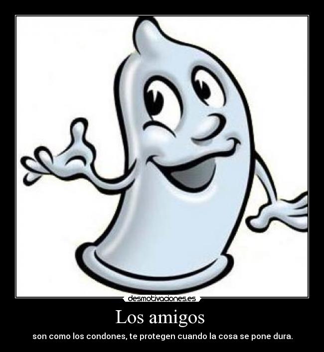 carteles amigos amigos condones desmotivaciones