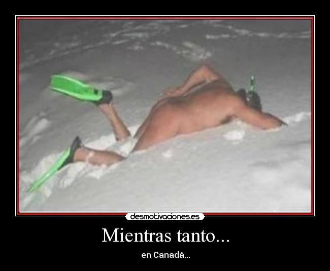 Mientras tanto... - en Canadá...
