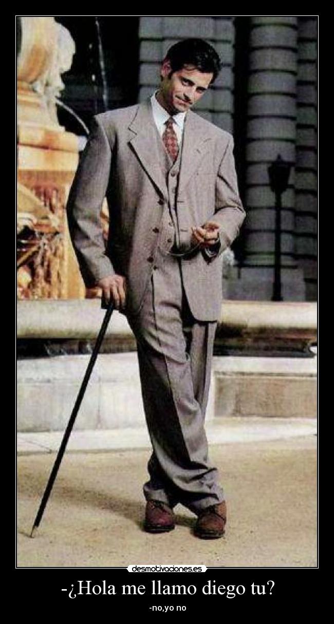 -¿Hola me llamo diego tu? -