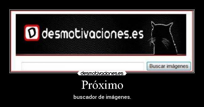 Próximo - buscador de imágenes.